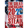 The Great American 2020 Election Steal