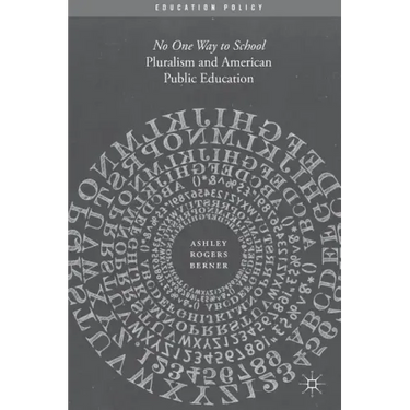 Pluralism and American Public Education: No One Way to School