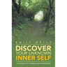 Discover Your Unknown Inner Self: A Pathway to Wisdom and Wholeness