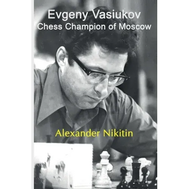 Evgeny Vasiukov, Chess Champion of Moscow