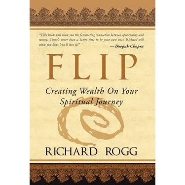 Flip, Creating Wealth on Your Spiritual Journey