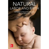 Natural Labor and Birth: An Evidence-Based Guide to the Natural Birth Plan