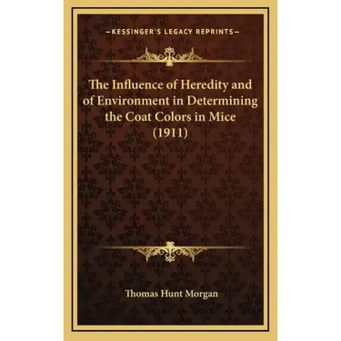 The Influence of Heredity and of Environment in Determining the Coat Colors in Mice (1911)