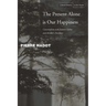 The Present Alone Is Our Happiness: Conversations with Jeannie Carlier and Arnold I. Davidson