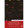 Translation, Adaptation and Digital Media