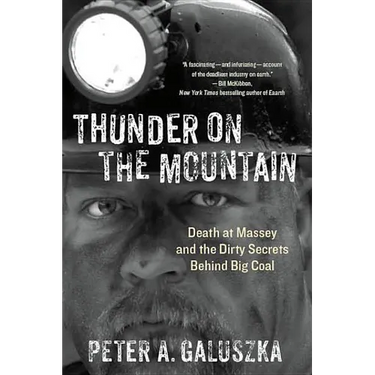 Thunder on the Mountain: Death at Massey and the Dirty Secrets Behind Big Coal