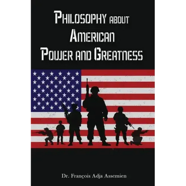 Philosophy about American Power and Greatness