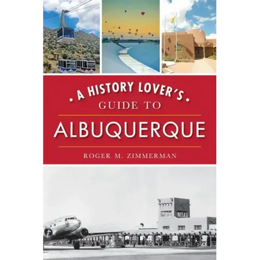 A History Lover's Guide to Albuquerque