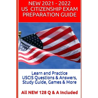 Learn and Practice USCIS Questions & Answers, Study Guide, Games & More: All NEW 128 Q & A Included