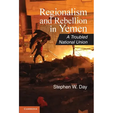 Regionalism and Rebellion in Yemen