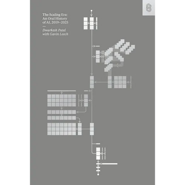 The Scaling Era: An Oral History of Ai, 2019-2025