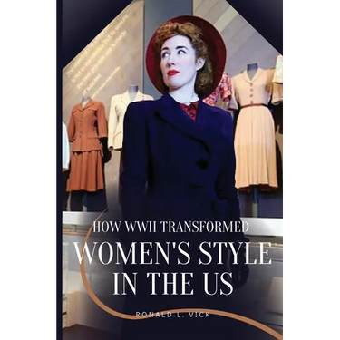 How WWII Transformed Women's Style in the US