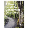 A Family Guide to Concurent Disorders