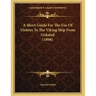 A Short Guide For The Use Of Visitors To The Viking Ship From Gokstad (1898)