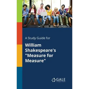 A Study Guide for William Shakespeare's "Measure for Measure"