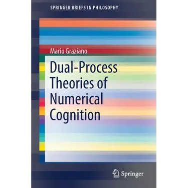 Dual-Process Theories of Numerical Cognition