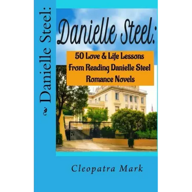 Danielle Steel: : 50 Love and Life Lessons from Reading Danielle Steel Romance Nov