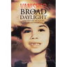 Vanished in Broad Daylight: Children Are the Future Never Forget