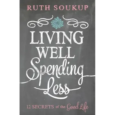 Living Well, Spending Less: 12 Secrets of the Good Life