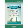 Help Me, I've Fallen And I Can't Get Up (16pt Large Print Edition)