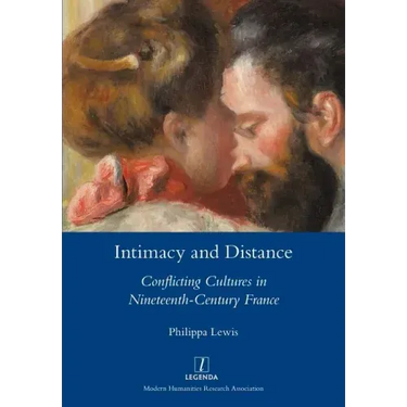 Intimacy and Distance: Conflicting Cultures in Nineteenth-Century France