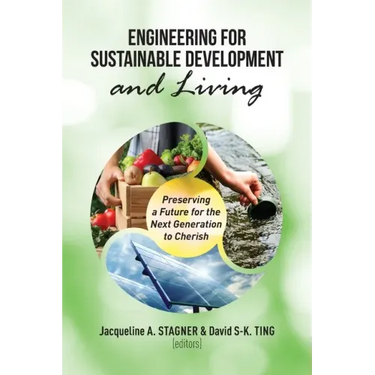 Engineering for Sustainable Development and Living: Preserving a Future for the Next Generation to Cheris