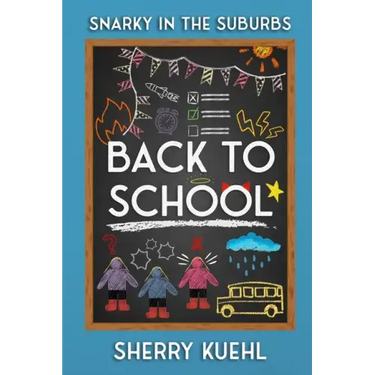 Snarky in the Suburbs: Back to School