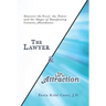 The Lawyer and the Law of Attraction: Discover the Proof, the Power and the Magic of Manifesting Genuine Abundance