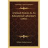 A School System As An Educational Laboratory (1914)