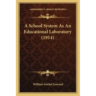 A School System As An Educational Laboratory (1914)