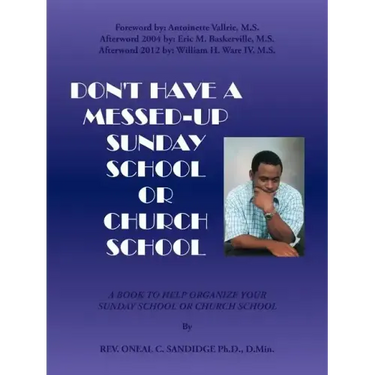 Don't Have a Messed Up Sunday School: A Book to Help Organize Your Sunday School or Church School