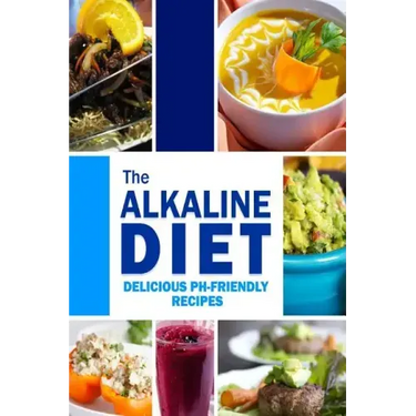 The Alkaline Diet - Delicious pH-Friendly Recipes: All-Natural Vegan Recipes for Energy and Balance