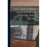 The Child's Book on Slavery, or, Slavery Made Plain.