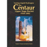 Taming Liquid Hydrogen: The Centaur: Upper Stage Rocket, 1958-2002