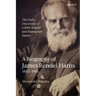 The Daily Discoveries of a Bible Scholar and Manuscript Hunter: A Biography of James Rendel Harris (1852-1941)
