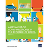 Assessment of Covid-19 Response in the Republic of Korea
