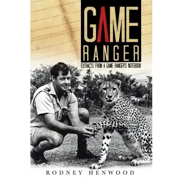 Game Ranger: Extracts from a Game Ranger's Notebook