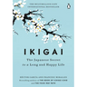 Ikigai: The Japanese Secret to a Long and Happy Life