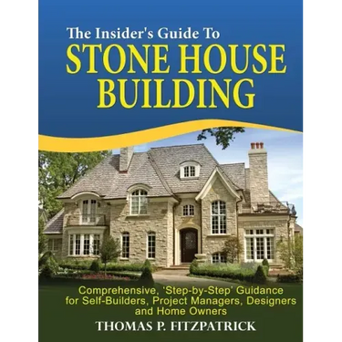 The Insider's Guide To Stone House Building