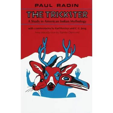 The Trickster: A Study in American Indian Mythology