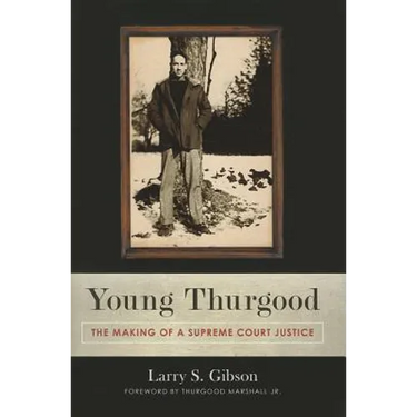 Young Thurgood: The Making of a Supreme Court Justice