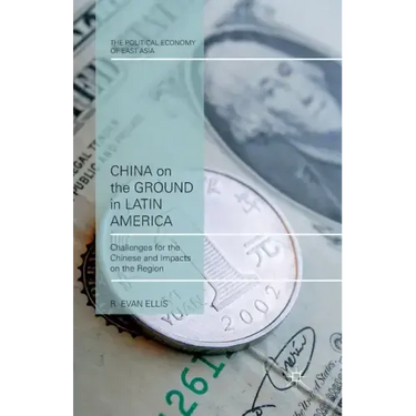 China on the Ground in Latin America: Challenges for the Chinese and Impacts on the Region