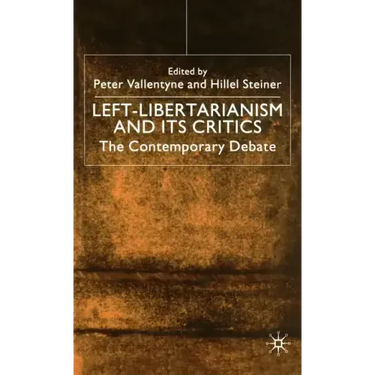 Left-Libertarianism and Its Critics: The Contemporary Debate