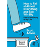 How to Fail at Almost Everything and Still Win Big: Kind of the Story of My Life