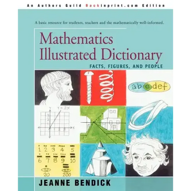 Mathematics Illustrated Dictionary: Facts, Figures, and People
