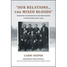 Our Relations...the Mixed Bloods: Indigenous Transformation and Dispossession in the Western Great Lakes
