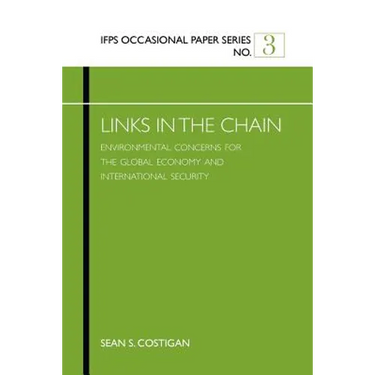 Links in the Chain: Environmental Concerns for the Global Economy and International Security