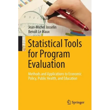 Statistical Tools for Program Evaluation: Methods and Applications to Economic Policy, Public Health, and Education