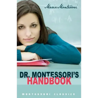 Dr. Montessori's Own Handbook: (Montessori Classics Edition)
