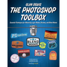 The Photoshop Toolbox: Essential Techniques for Mastering Layer Masks, Brushes, and Blend Modes